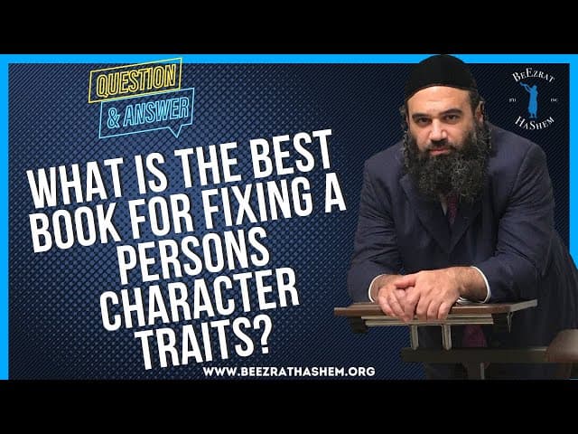 WHAT IS THE BEST BOOK FOR FIXING A PERSONS CHARACTER TRAITS?