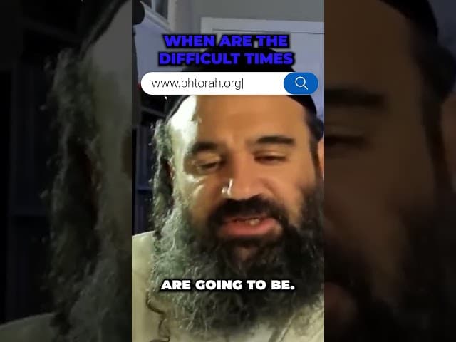When Are The Difficult Times #DifficultTimes #judaism #jewish #rabbiyaronreuven