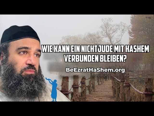 Wie kann ein Nichtjude mit HaSchem verbunden bleiben?