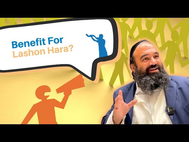 Is there benefit for Lashon Hara Evil speech to be spoken about someone?