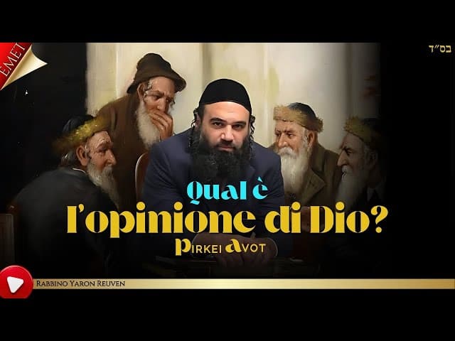 Qual è l'opinione di Dio? - Pirkei Avot (85)