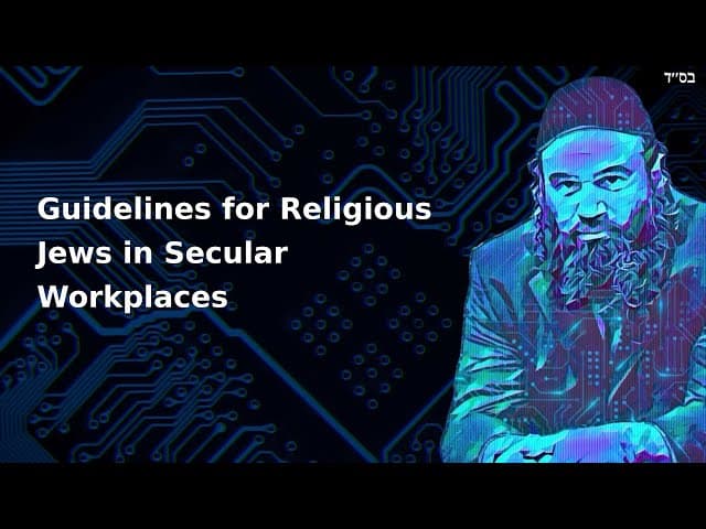 Guidelines for Religious Jews in Secular Workplaces