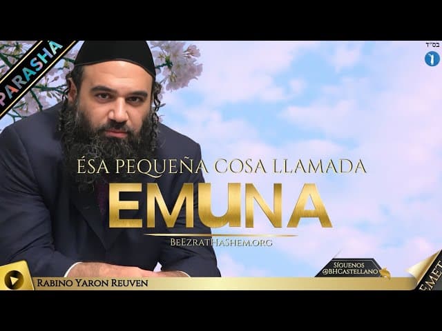PARASHA JUKAT -  ESA PEQUEÑA COSA LLAMADA EMUNÁ