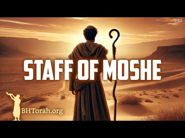 Mystical Power of the Staff of Moshe Rabbeinu