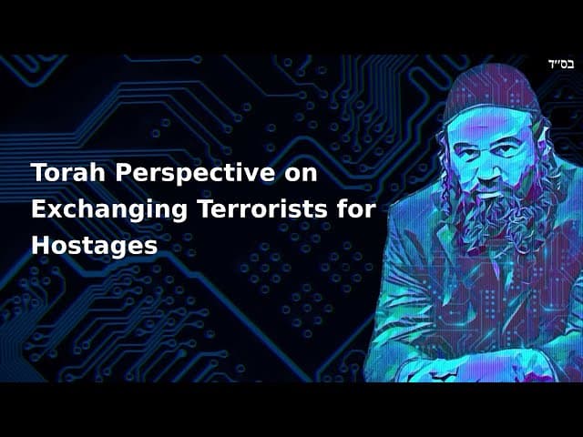 Torah Perspective on Exchanging Terrorists for Hostages