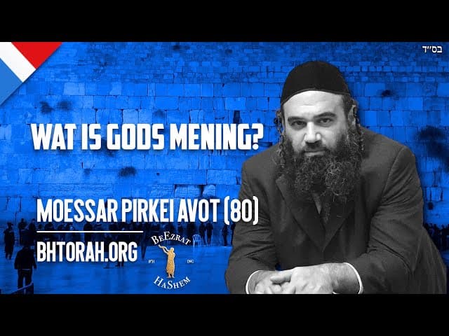Wat is Gods mening? - MUSSAR Pirkei Avot (85)