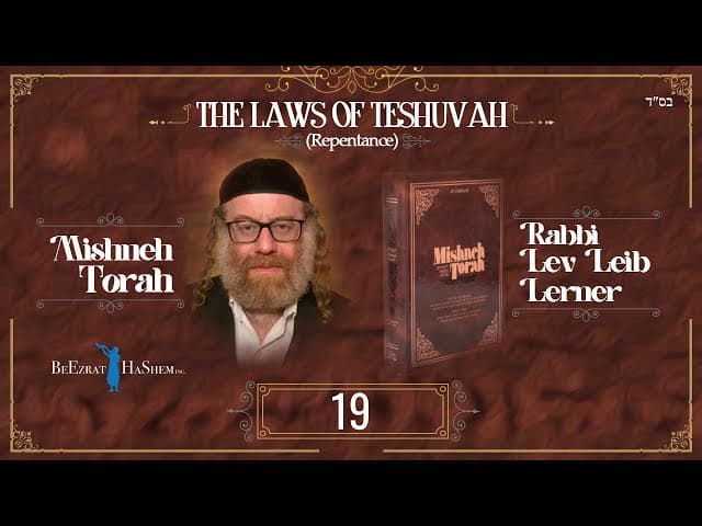 We Can Choose Our Fate -- The Laws of Teshuvah (19)