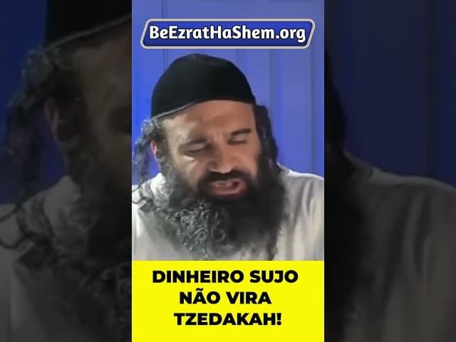 Dinheiro Sujo Não Vira Tzedakah #Torá #Judeu #RabinoYaronReuven