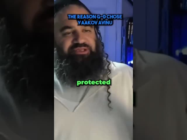 The Reason Why God chose Yaakov Avinu