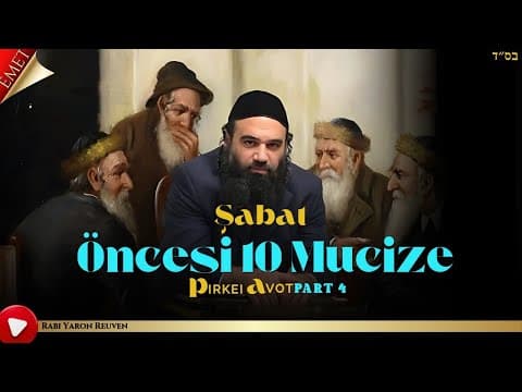 Şabat Öncesi 10 Mucize PART 4 - MUSSAR Pirkei Avot