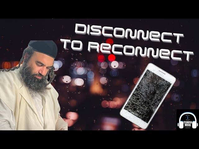 Disconnect to Reconnect (Smartphone Warning) | TeShuva Music
