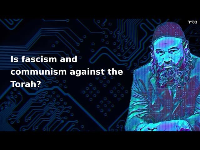 Is fascism and communism against the Torah?