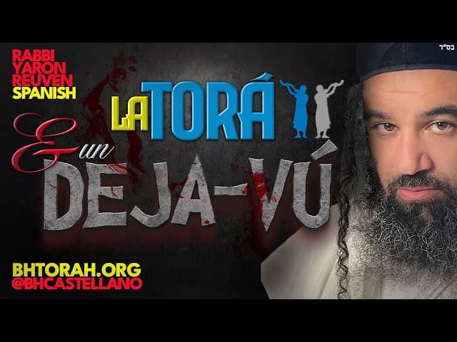 La TORÁ y un Deja-vú - Un Shiur doblado al Castellano