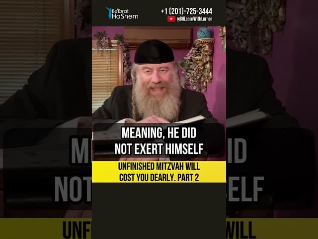 [2] Unfinished mitzvah will cost you dearly #Torah #shorts