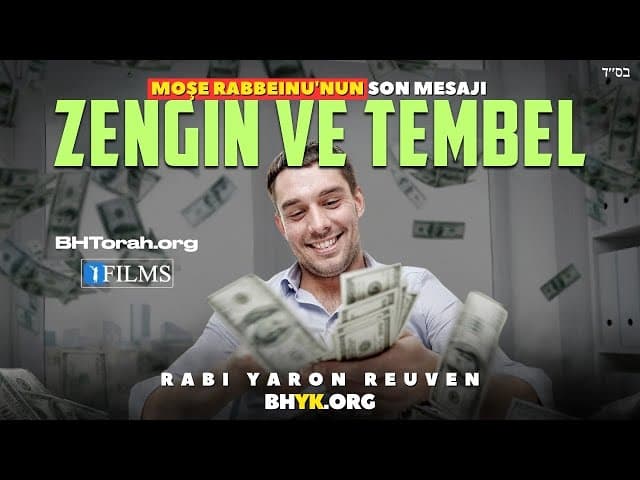 Moshe Rabbeinu'nun Son Mesajı: Zengin ve Tembel