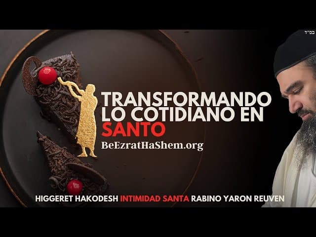 TODO DEBE SER LESHEM SHAMAYIM - TRANSFORMANDO LO COTIDIANO EN SANTO
