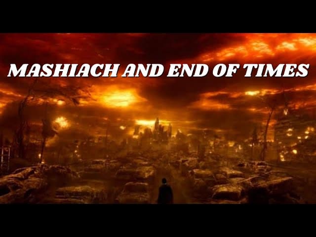 MASHIACH (Moshiach) AND END OF TIMES