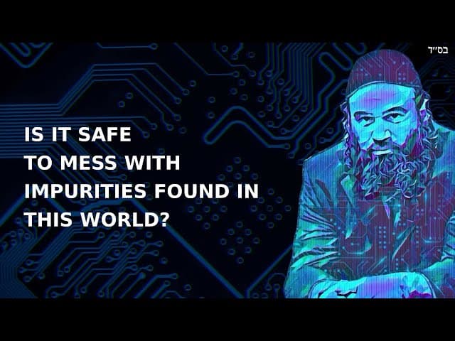 IS IT SAFE TO MESS WITH IMPURITIES FOUND IN THIS WORLD?