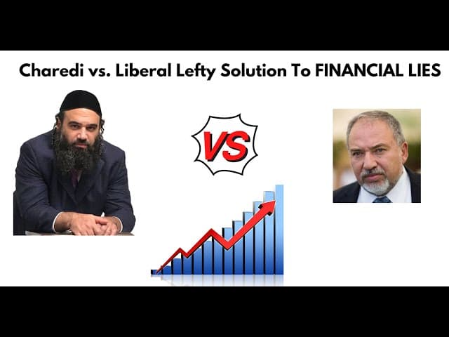 Charedi vs. Liberal Lefty Solution To FINANCIAL LIES