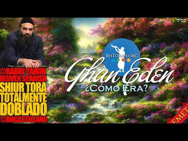 ¿Como es el Ghan Eden? secretos del paraíso