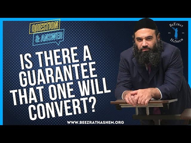 IS THERE A GUARANTEE THAT ONE WILL CONVERT?