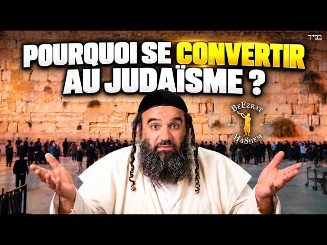 Pourquoi Se Convertir au Judaïsme ?