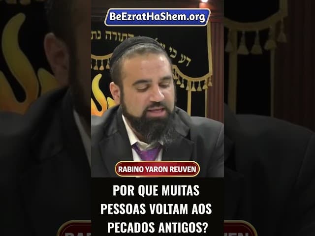 Por Que Muitas Pessoas Voltam aos Pecados Antigos? #Torá #Judeu #RabinoYaronReuven