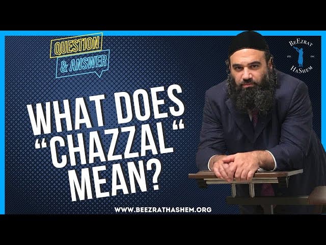 WHAT DOES CHAZZAL MEAN?