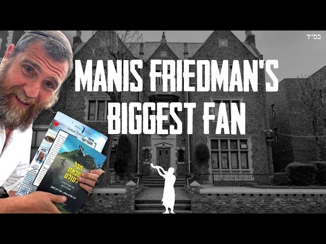 Parasha Korach: Manis Friedman's grootste fan