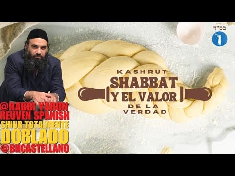 Kashrut, Shabbat y el VALOR de la Verdad