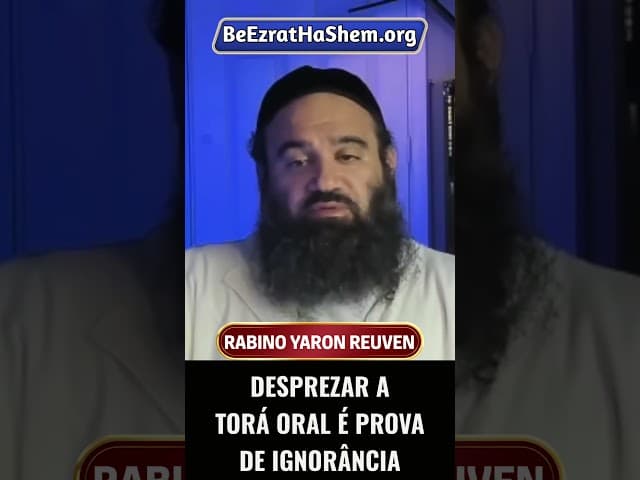 Desprezar a Torá Oral é Prova de Ignorância #Torá #Judeu #RabinoYaronReuven #shorts
