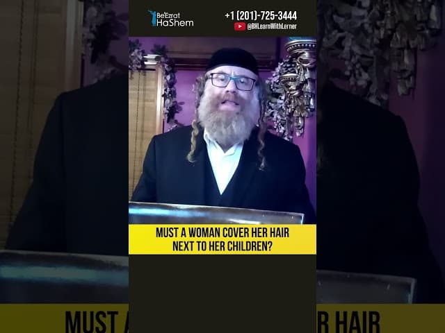 Must a Woman Cover Her Hair Next to Her Children? #Torah #shorts