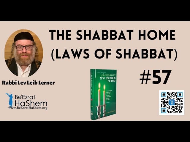 The Shabbat Home (Laws of Shabbat - 57)