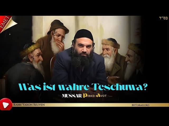 Was ist wahre TeShuva? - MUSSAR Pirkei Avot