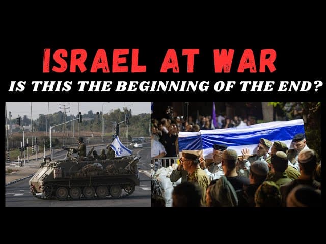 ISRAEL AT WAR - Is This The Beginning Of The End?