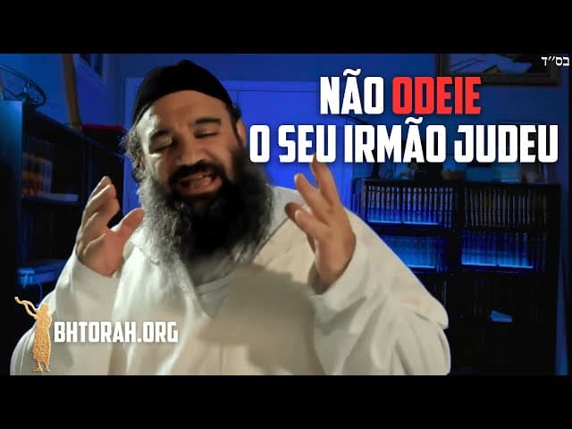 Não Odeie Seu Próximo Judeu | Parashat Achrei Kedoshim