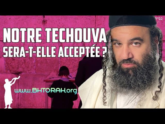 Comment savons-nous que la TeShuva est acceptée ?