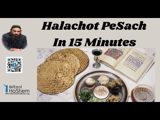 Halachot PeSach In 15 Minutes by Rabbi Yaron Reuven