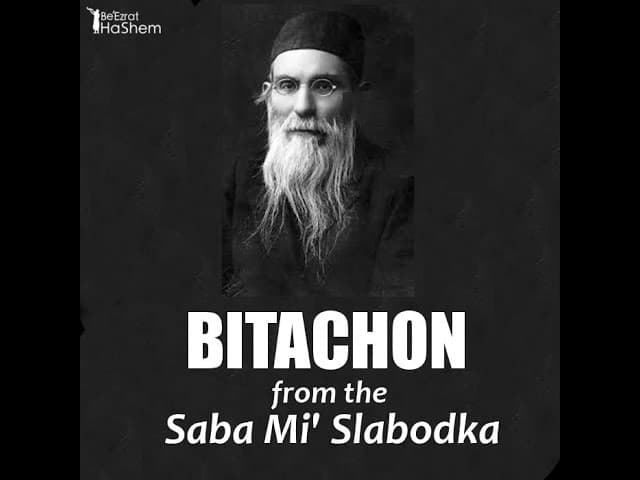 Bitachon From The Saba M' Slabodka  (Bitachon #11)