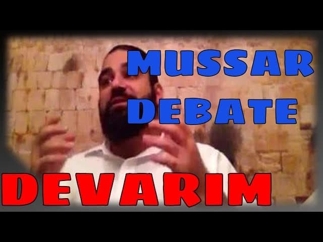 Parashat Devarim, Real Emunah, Proper Mussar Debate, Why Mourn 9th of Av,  Real WMD