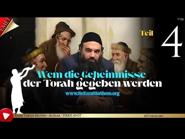 Wem werden Torah-Geheimnisse gegeben TEIL 4 - MUSSAR