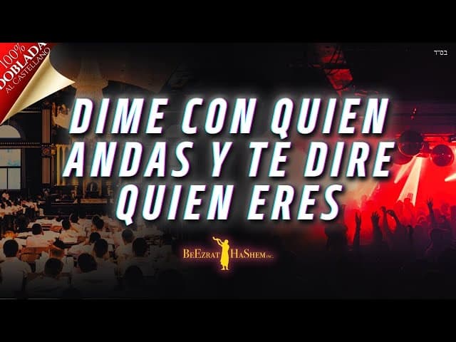 DIME CON QUIEN ANDAS... y te diré quien eres.