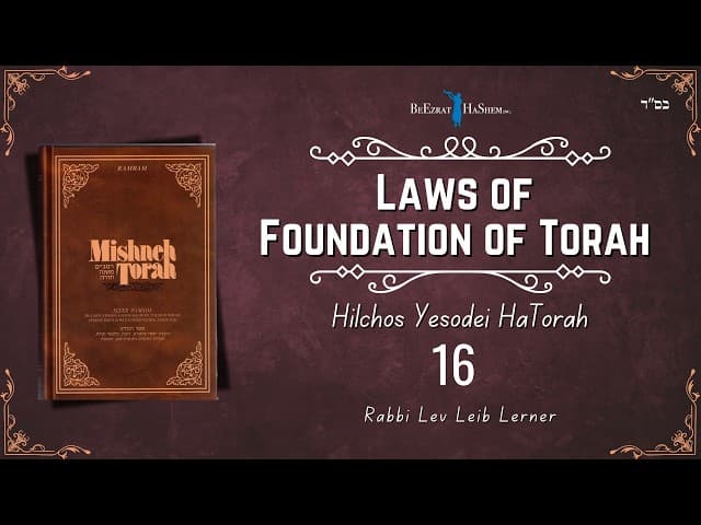 [16] Laws of Foundation of Torah (Hilchos Yesodei HaTorah) #Torah