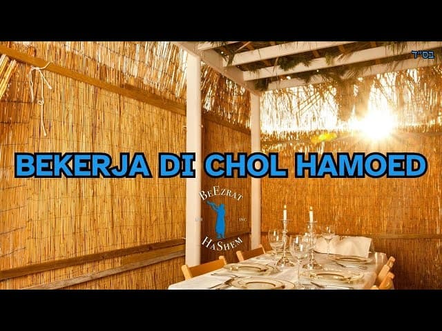 Bekerja Di Chol HaMoed Sukkot?