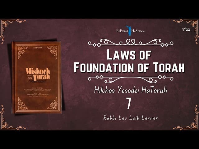 [7] Laws of Foundation of Torah (Hilchos Yesodei HaTorah) #Torah