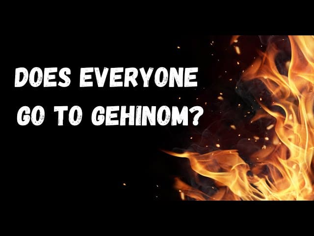 DOES EVERYONE GO TO GEHINOM?