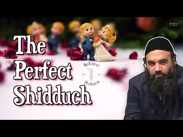 Finding The Perfect Shidduch