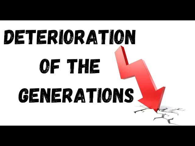DETERIORATION OF THE GENERATIONS