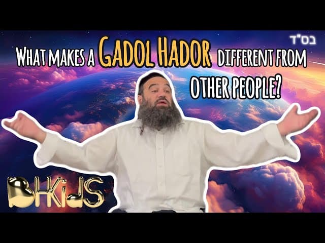 what makes a Gadol haDor