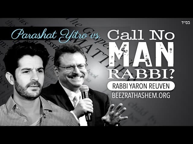 Parashat Yitro vs Missionaries - Call No Man Rabbi?